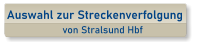 Auswahl zur Streckenverfolgung von Stralsund Hbf